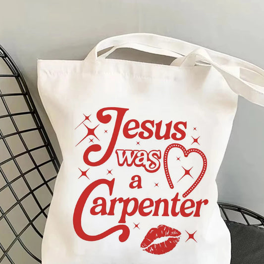 Jesus Was A Carpenter Tote Bag